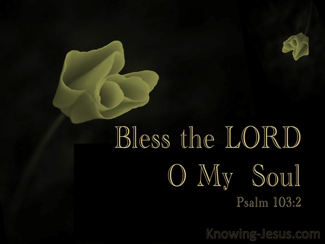 Psalm 103:2 Bless The Lord O My  Soul (black)